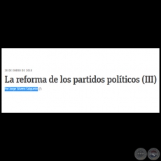 LA REFORMA DE LOS PARTIDOS POLÍTICOS (III) - Por JORGE SILVERO SALGUEIRO - Domingo, 28 de Junio de 2018